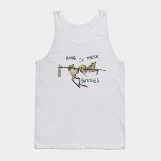 Hang In There Buddies T Shirt Tank Top